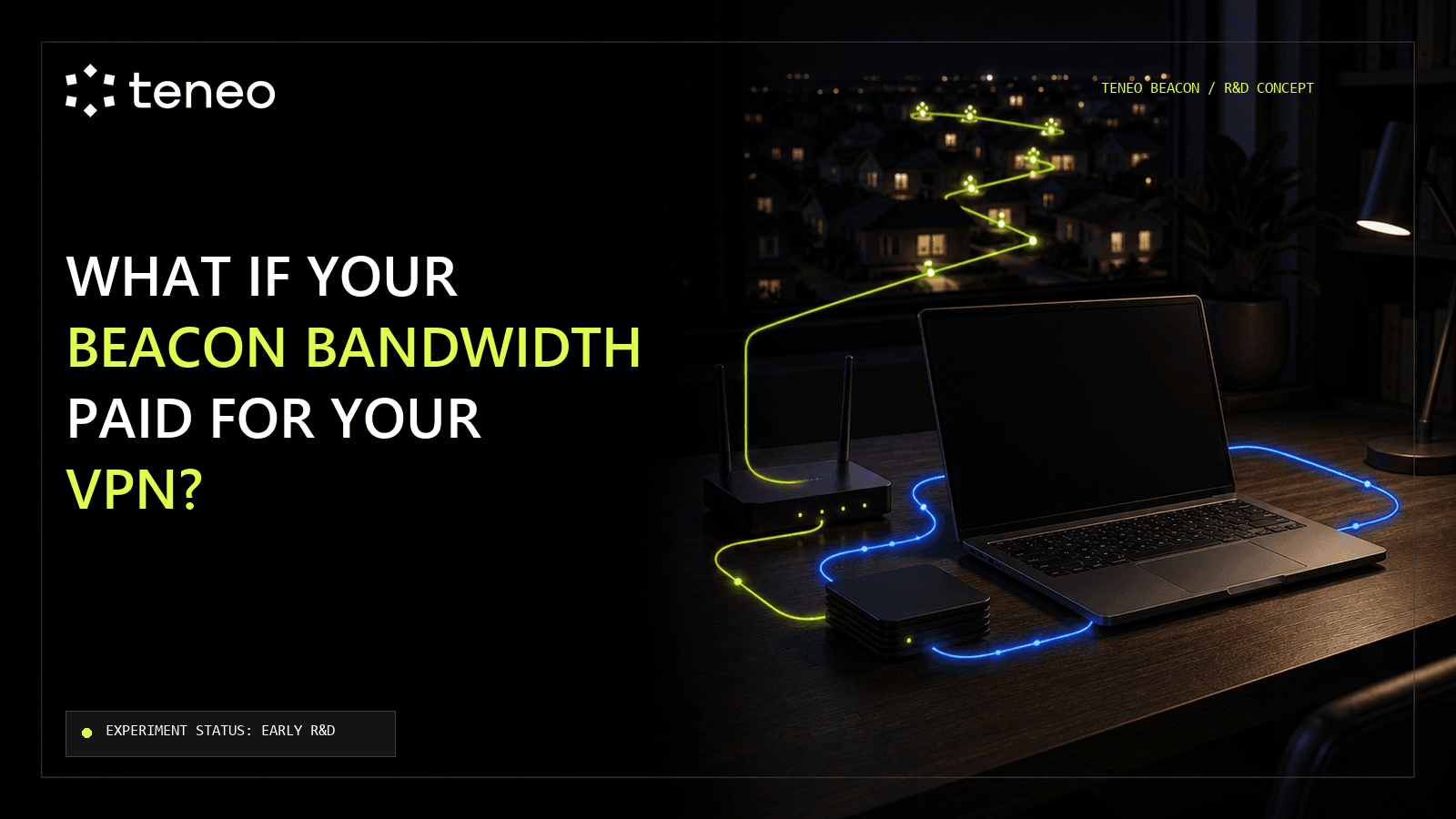 What if your Beacon bandwidth paid for your VPN?